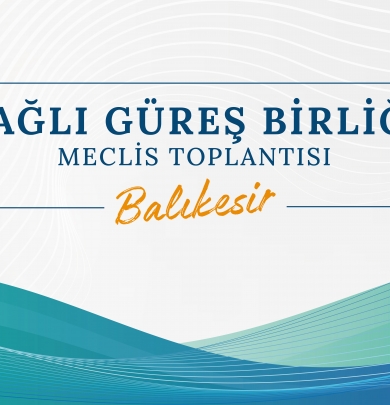 Birlik Meclis Toplantısı Balıkesir'de Gerçekleştirilecek!